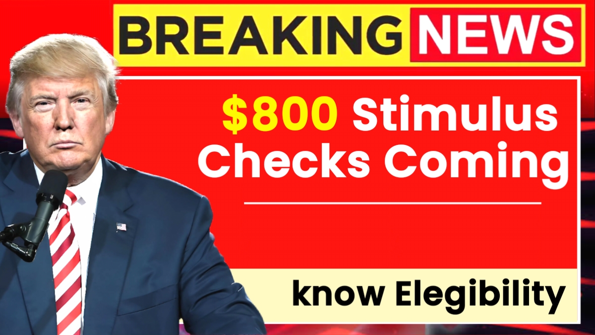 800 Stimulus Checks 2025 ComingIs it Real? Eligibility, Payment